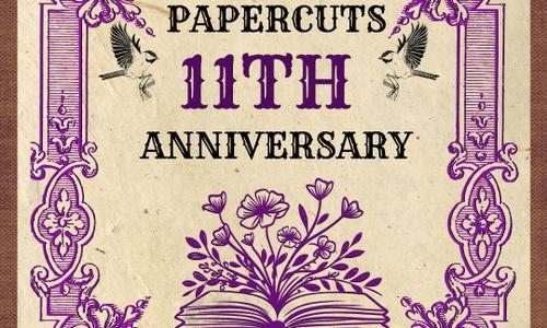 Papercuts 11th Anniversary Celebration! thumbnail