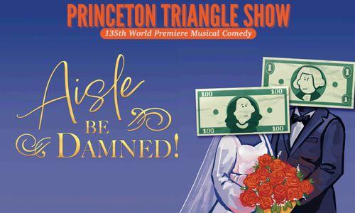 The Princeton Triangle Show: Aisle Be Damned! thumbnail
