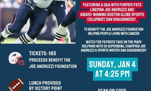 Join Three-Time Super Bowl Champ Joe Andruzzi and Boston Globe Sports Columnist Dan Shaughnessey for a Patriots Watch Party at Victory Point thumbnail