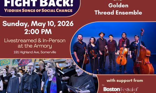 Sing Out, Fight Back! Yiddish Songs of Social Change: Concert with A Besere Velt Yiddish Chorus and Golden Thread Ensemble thumbnail