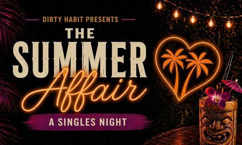The Summer Affair: A Singles Night at Dirty Habit thumbnail