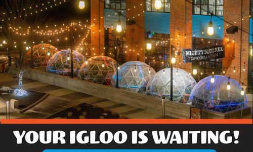 Heated Igloo Dining Returns to Mighty Squirrel at Arsenal Yards thumbnail